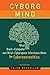 Cyborg Mind: What Brain–Computer and Mind–Cyberspace Interfaces Mean for Cyberneuroethics