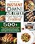 Instant Omni Air Fryer Toaster Oven Cookbook: 500+ Easy, Quick & Affordable Recipes to Grill, Bake, Fry and Roast for Healthy and Delicious Family Meals. For Beginners and Advanced Users.
