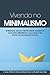 VIVENDO NO MINIMALISMO: Embarque Na Aventura do Estilo de Vida Minimalista Uma Viagem de Auto Descoberta (Portuguese Edition)