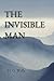 The Invisible Man: A Grotesque Romance by H.G. Wells Science Fiction