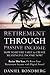 RETIREMENT THROUGH PASSIVE INCOME: How to Retire Early and Create Meaningful Income Now