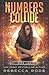 Numbers Collide: A Dystopian Romance Thriller (Numbers Game Saga)