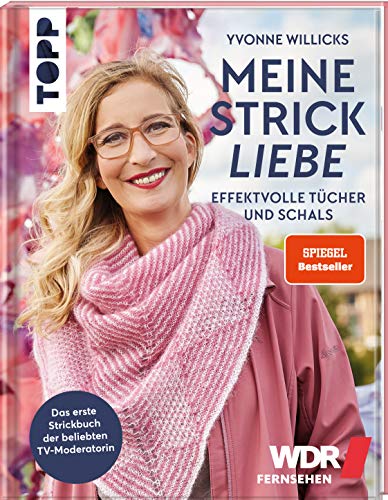 Meine Strickliebe - Effektvolle Tücher und Schals: Das erste Strickbuch der beliebten Fernsehmoderatorin (Hardcover)