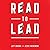 Read to Lead: The Simple Habit That Expands Your Influence and Boosts Your Career