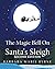 The Magic Bell On Santa's Sleigh