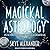Magickal Astrology: Use the Power of the Planets to Create an Enchanted Life