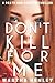 Don't Kill For Me (A Death And Donuts Thriller)
