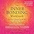 The Inner Bonding Workbook: Six Steps to Healing Yourself and Connecting with Your Divine Guidance