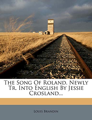 The Song Of Roland. Newly Tr. Into English By Jessie Crosland