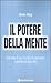 Il potere della mente. Camb...