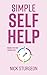 Simple Self Help: Finding your way through life