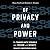 Of Privacy and Power: The Transatlantic Struggle over Freedom and Security