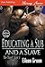 Educating a Sub and a Slave [The Tiger's Lair 4] (Siren Publishing Menage Amour)