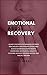 Emotional Abuse Recovery: Learn 3 secrets techniques of dark psychology and manipulation and avoid aggressive narcissist. Overcome destructive anxiety, fighting against racial discrimination