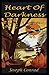 Heart of Darkness (A classics novel by Joseph Conrad)