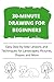 30-Minute Drawing for Beginners: Easy Step-by-Step Lessons and Techniques for Landscapes, Pictures, Shapes and More