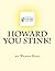Howard You Stink!