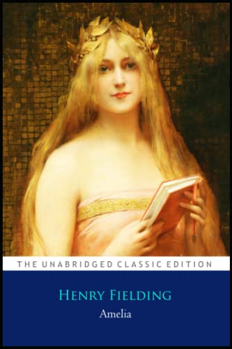 Amelia by Henry Fielding 'Annotated Classic Edition'