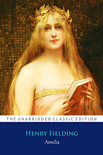Amelia by Henry Fielding ''Annotated Classic Edition''