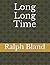 Long Long Time