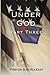 Under God, Part Three