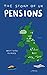The Story of UK Pensions: An engaging guide to the pensions system
