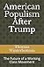 American Populism After Trump: The Future of a Working Class Movement