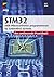 STM32: Das umfassende Praxisbuch.ARM-Mikrocontroller programmieren für Embedded Systems