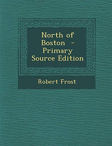 North of Boston - Primary Source Edition