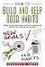 How to Build and Keep Good Habits: Where we are Going Wrong, and How to Improve our Lives with Healthier and Better Habits (Improve Yourself Everyday)