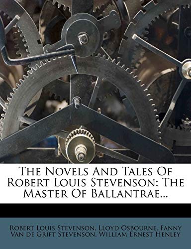 The Novels And Tales Of Robert Louis Stevenson: The Master Of Ballantrae...