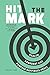 HIT THE MARK: HOW CHRISTIANS CAN WALK IN THE LIGHT OF THE TORAH AND RECEIVE ALL ITS ABUNDANT BLESSINGS