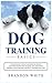 Dog Training Basics: The Beginner's Guide to Raising the Perfect Dog with Positive Dog Training. Includes Puppy Training, Crate Training and Potty Training for Puppy