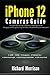 iPhone 12 Cameras Guide: A Complete Tips and Tricks for Beginners to Mastering Cinematic Videography and Photography Using The iPhone 12 Pro and Pro Max as A Cinema Camera