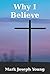 Why I Believe