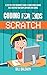Coding for Kids Scratch: A Step-By-Step Beginner's Guide to Mastering Coding and Creating Your Own Cartoons and Games
