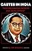Castes in India : Their Mechanism, Genesis and Development : Latest Edition