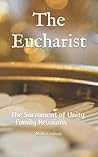 The Eucharist: The Sacrament of Unity - Family Reunions The Eucharist: The Sacrament of Unity - Family Reunions