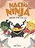 Nacho Ninja - Protector of the Nacho Way: kids ninja books / kids ninja books set