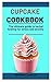 Cupcake Cookbook: Learn How...