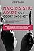 Narcisissistic Abuse and Codependency: Disarm the malignant narcissist with the ultimate guide to build an unbeatable mind. Break down the hidden gaslighting and escape from toxic relationship