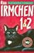 Irmchen I/ II. Zwei Romane.