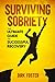 Surviving Sobriety: The Ultimate Guide to Successful Recovery