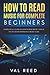 How to Read Music for Complete Beginners: Complete A-Z Guide on How to Read Music, Even If You’ve Never Stepped In A Music Class