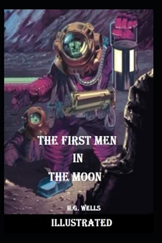 The First Men in the Moon Illustrated