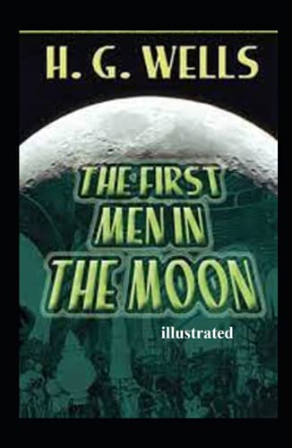 The First Men in the Moon Illustrated