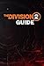 The Division 2 Guide: Trivi...