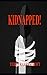 Kidnapped!
