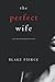 The Perfect Wife by Blake Pierce