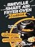 Breville Smart Air Fryer Oven Cookbook: 800 Quick, Easy and Budget Friendly Recipes for Cooking Healthy Food and Enjoying Your Family's Favorite Meals Every Day